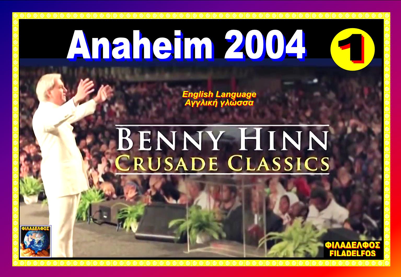 BENNY HINN Crusade classics 01 ANAHEIM