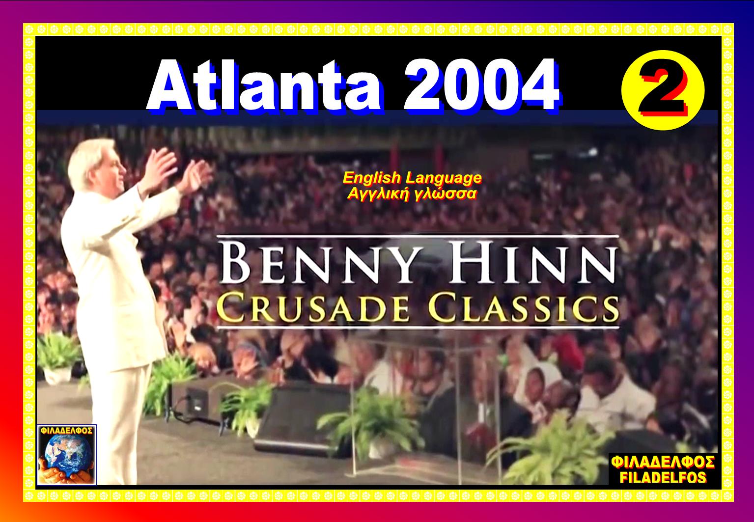 BENNY HINN Crusade classics 02 ATLANTA