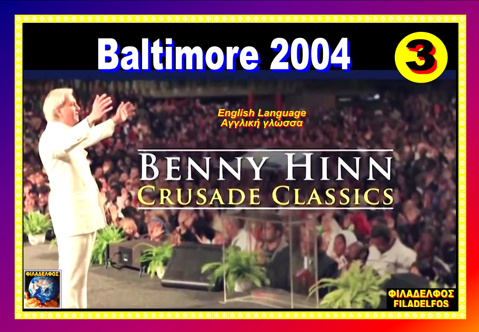 BENNY HINN Crusade classics 03 BALTIMORE